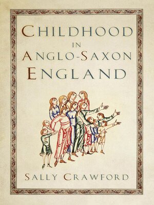 cover image of Childhood in Anglo-Saxon England